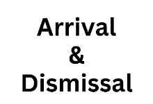 Arrival & Dismissal