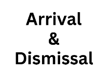 Arrival & Dismissal